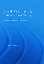 Kurdish Nationalism and Political Islam in Turkey: Kemalist Identity in Transition