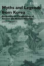 Myths and Legends from Korea: An Annotated Compendium of Ancient and Modern Materials