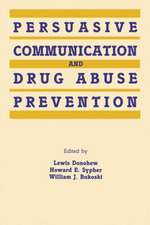 Persuasive Communication and Drug Abuse Prevention