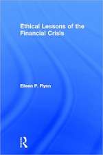 Ethical Lessons of the Financial Crisis