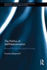 The Politics of Self-Determination: Beyond the Decolonisation Process