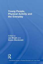 Young People, Physical Activity and the Everyday