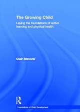 The Growing Child: Laying the foundations of active learning and physical health