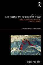 State Violence and the Execution of Law: Biopolitcal Caesurae of Torture, Black Sites, Drones