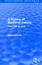 A History of Medieval Ireland (Routledge Revivals): From 1086 to 1513