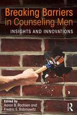 Breaking Barriers in Counseling Men: Insights and Innovations