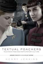 Textual Poachers: Television Fans and Participatory Culture