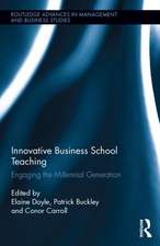 Innovative Business School Teaching: Engaging the Millennial Generation