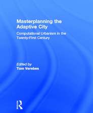 Masterplanning the Adaptive City: Computational Urbanism in the Twenty-First Century