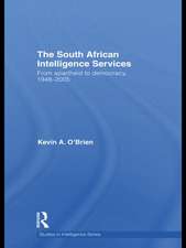 The South African Intelligence Services: From Apartheid to Democracy, 1948-2005