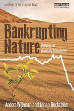 Bankrupting Nature: Denying Our Planetary Boundaries