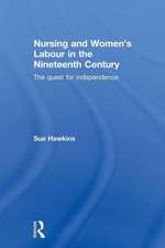 Nursing and Women’s Labour in the Nineteenth Century: The Quest for Independence