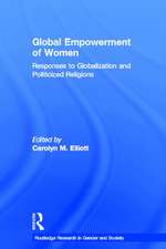 Global Empowerment of Women: Responses to Globalization and Politicized Religions