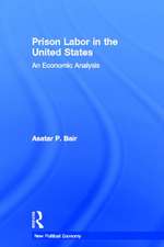 Prison Labor in the United States: An Economic Analysis