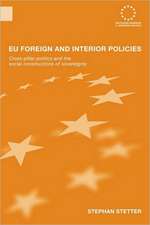 EU Foreign and Interior Policies: Cross-Pillar Politics and the Social Construction of Sovereignty