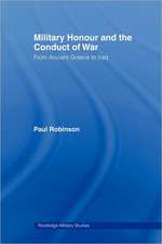 Military Honour and the Conduct of War: From Ancient Greece to Iraq