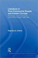 Literature in Post-Communist Russia and Eastern Europe: The Russian, Czech and Slovak Fiction of the Changes 1988-98