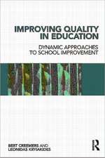 Improving Quality in Education: Dynamic Approaches to School Improvement