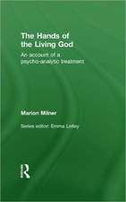 The Hands of the Living God: An Account of a Psycho-Analytic Treatment