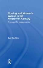 Nursing and Women’s Labour in the Nineteenth Century: The Quest for Independence