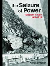 The Seizure of Power: Fascism in Italy, 1919-1929