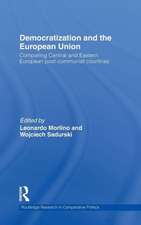 Democratization and the European Union: Comparing Central and Eastern European Post-Communist Countries