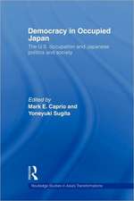 Democracy in Occupied Japan: The U.S. Occupation and Japanese Politics and Society