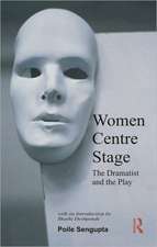 Women Centre Stage: The Dramatist and the Play