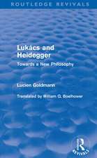 Lukács and Heidegger (Routledge Revivals): Towards a New Philosophy