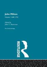 John Milton: The Critical Heritage Volume 1 1628-1731