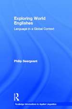 Exploring World Englishes: Language in a Global Context