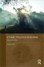 Ethnic Politics in Burma: States of Conflict