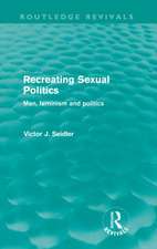 Recreating Sexual Politics (Routledge Revivals): Men, Feminism and Politics