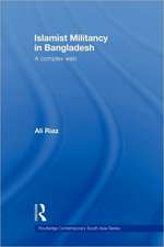 Islamist Militancy in Bangladesh: A Complex Web