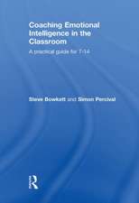 Coaching Emotional Intelligence in the Classroom: A Practical Guide for 7-14