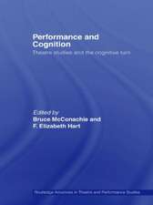 Performance and Cognition: Theatre Studies and the Cognitive Turn