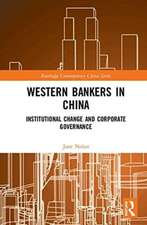 Western Bankers in China: Institutional Change and Corporate Governance