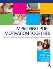 Improving Pupil Motivation Together: Teachers and Teaching Assistants Working Collaboratively