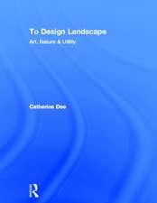 To Design Landscape: Art, Nature & Utility