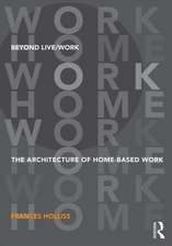 Beyond Live/Work: The Architecture of Home-Based Work