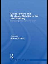 Great Powers and Strategic Stability in the 21st Century: Competing Visions of World Order