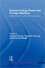 Russian Energy Power and Foreign Relations: Implications for Conflict and Cooperation