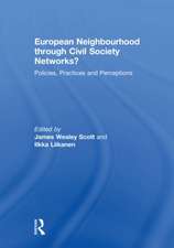 European Neighbourhood through Civil Society Networks?: Policies, Practices and Perceptions