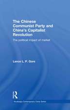 The Chinese Communist Party and China’s Capitalist Revolution: The Political Impact of Market