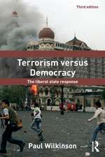 Terrorism Versus Democracy: The Liberal State Response