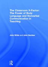 The Classroom X-Factor: The Power of Body Language and Non-verbal Communication in Teaching