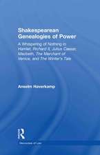 Shakespearean Genealogies of Power: A Whispering of Nothing in Hamlet, Richard II, Julius Caesar, Macbeth, The Merchant of Venice, and The Winter’s Tale