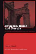 Between Rome and Persia: The Middle Euphrates, Mesopotamia and Palmyra Under Roman Control