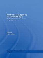 War, Peace and Hegemony in a Globalized World: The Changing Balance of Power in the Twenty-First Century