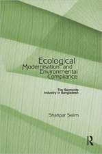 Ecological Modernisation and Environmental Compliance: The Garments Industry in Bangladesh